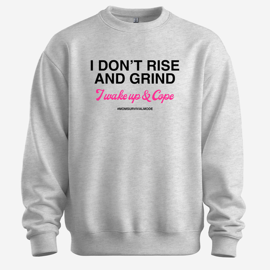 Wake Up & Cope Sweatshirt