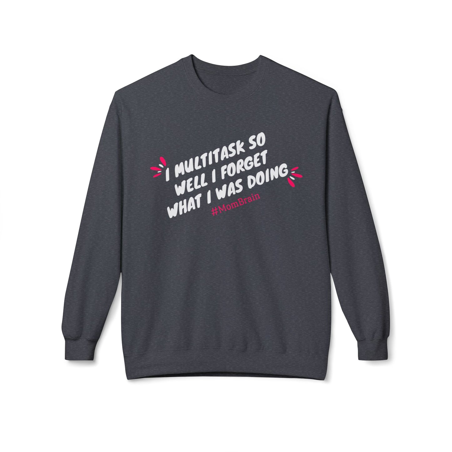 Mom Brain Multitask Sweatshirt