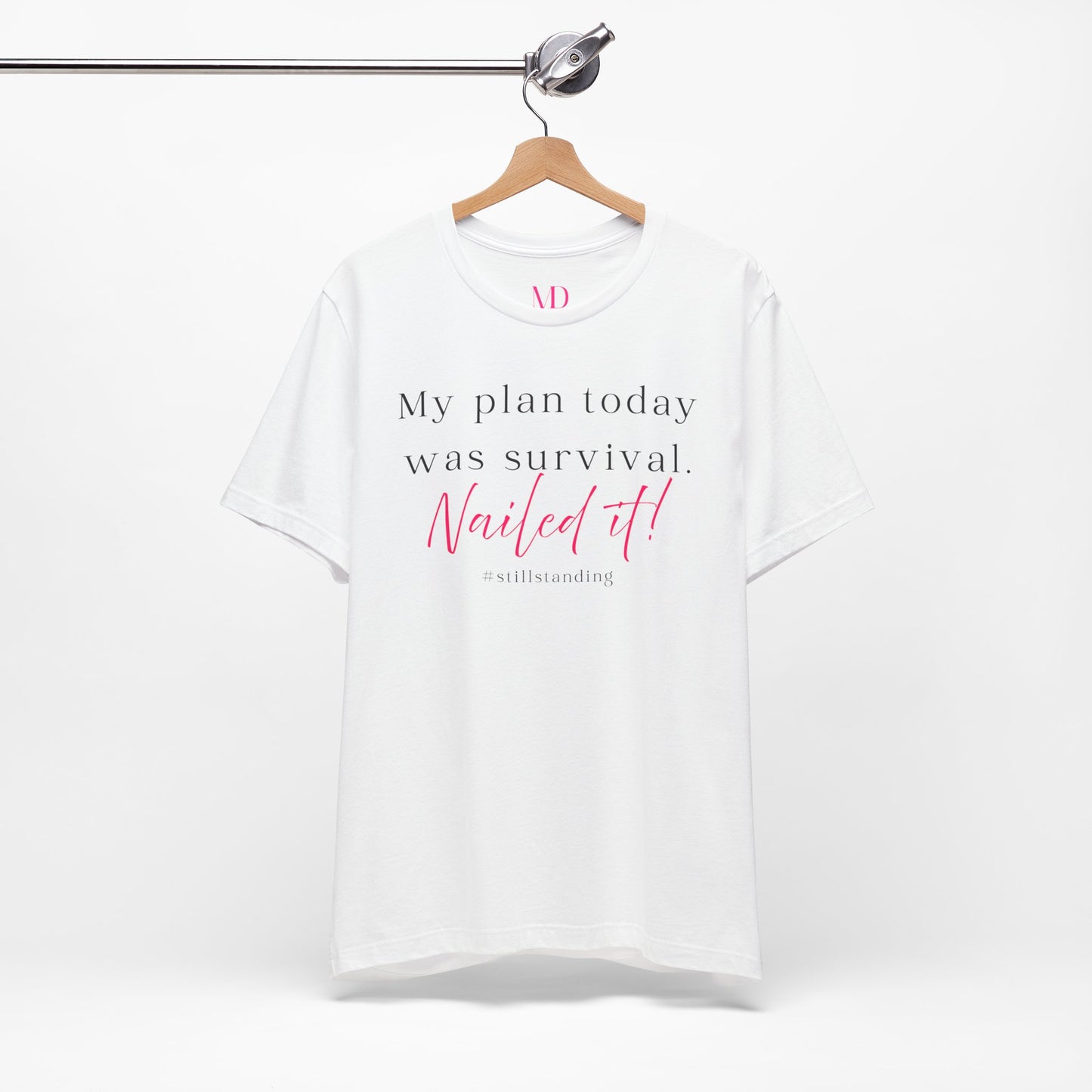 My Plan Today Was Survival Tee