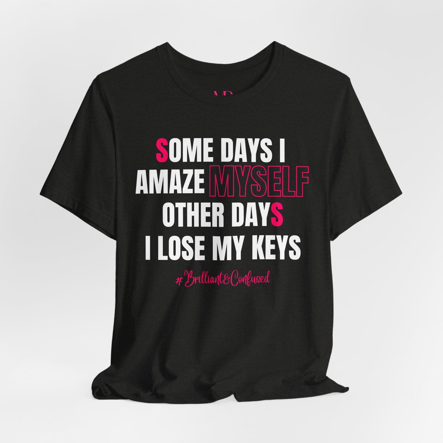 Some Days I Amaze Myself Tee