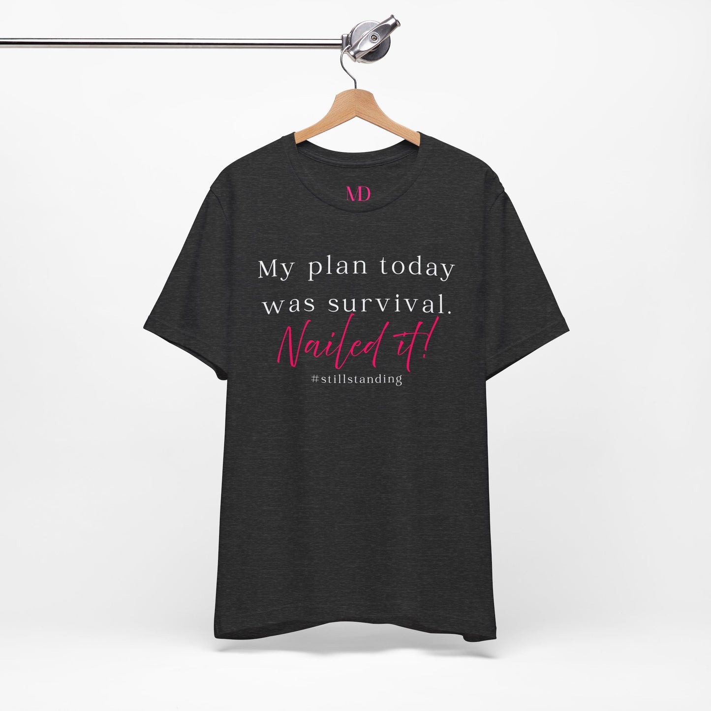 My Plan Today Was Survival Tee