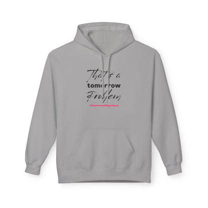That’s a Tomorrow Problem Hoodie