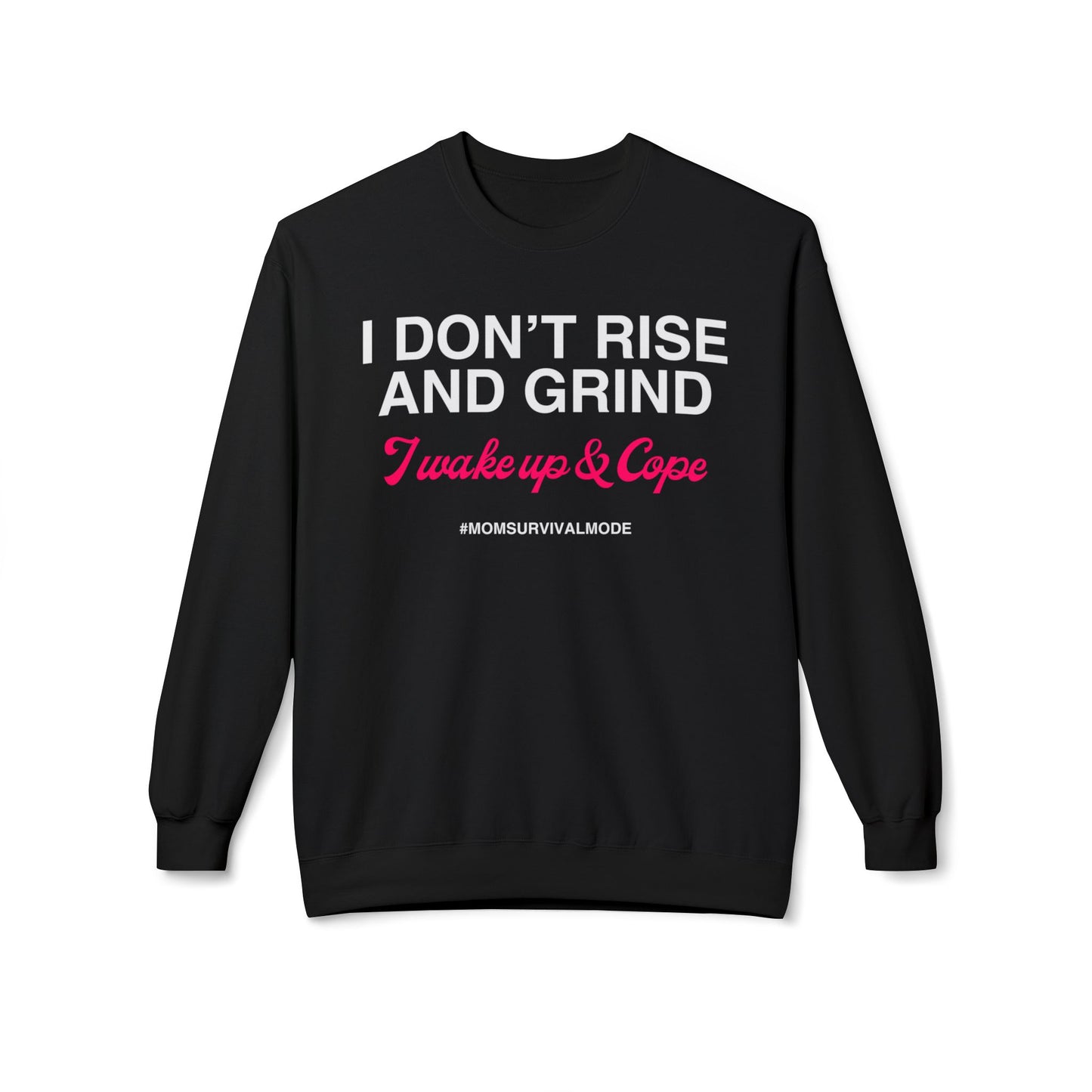 Wake Up & Cope Sweatshirt