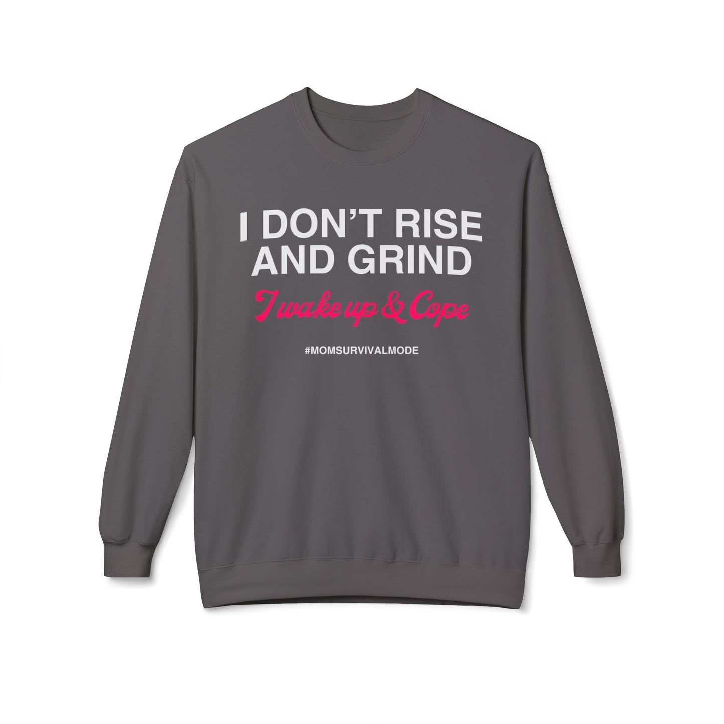 Wake Up & Cope Sweatshirt