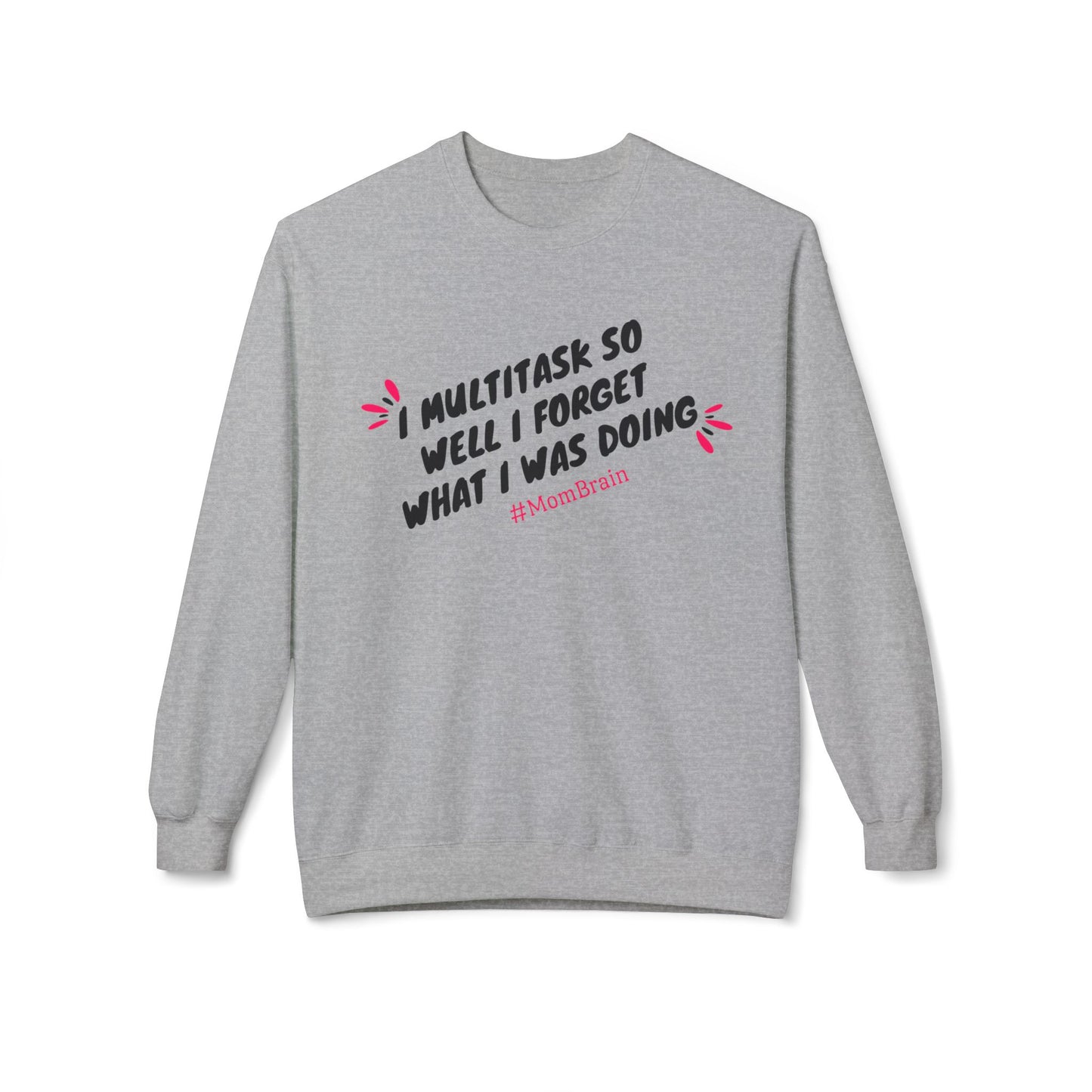 Mom Brain Multitask Sweatshirt