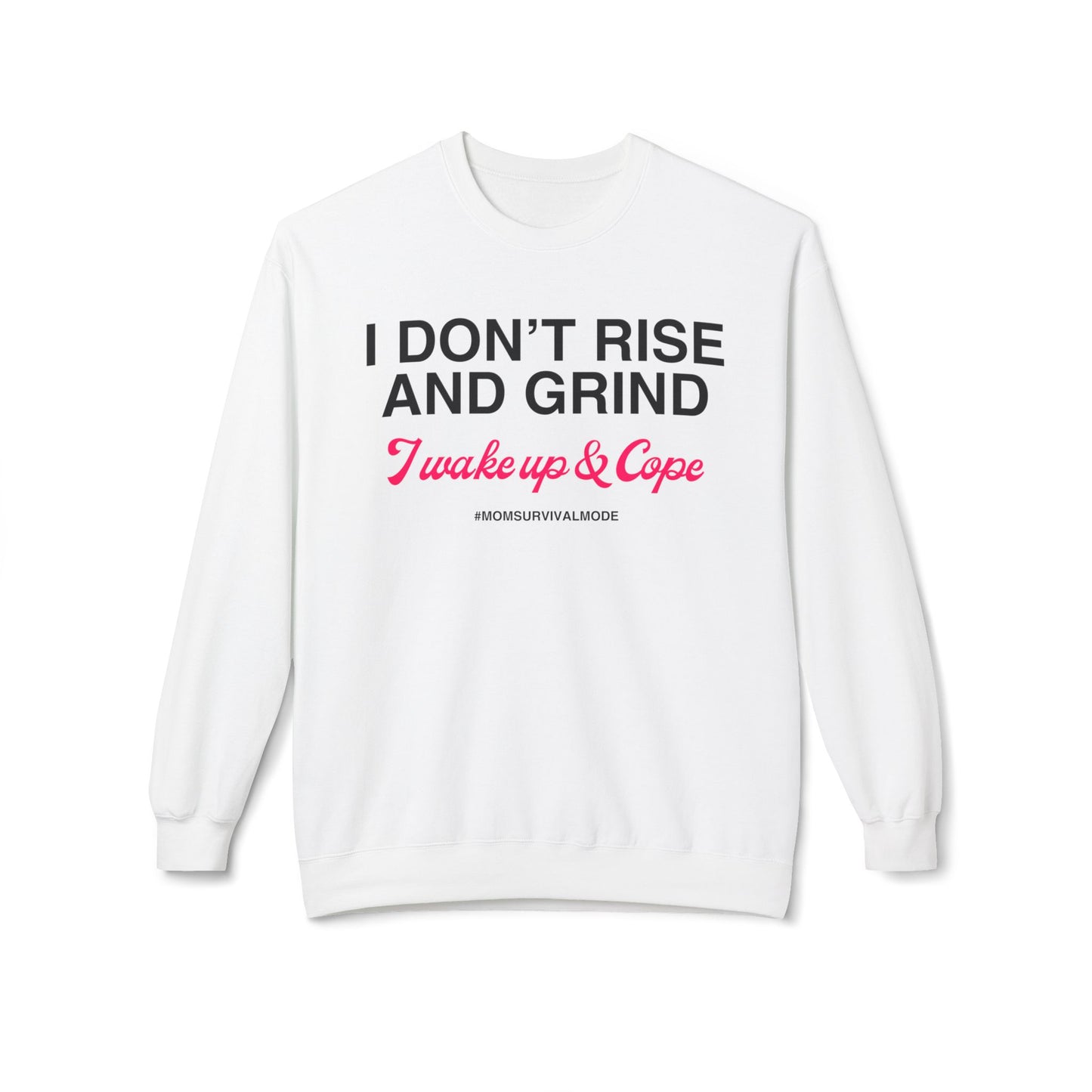 Wake Up & Cope Sweatshirt