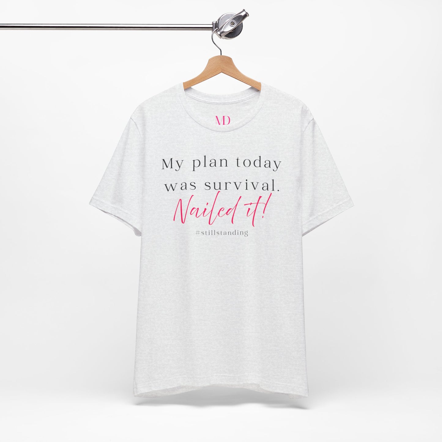 My Plan Today Was Survival Tee