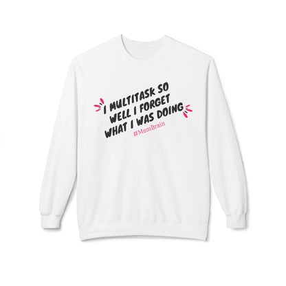 Mom Brain Multitask Sweatshirt