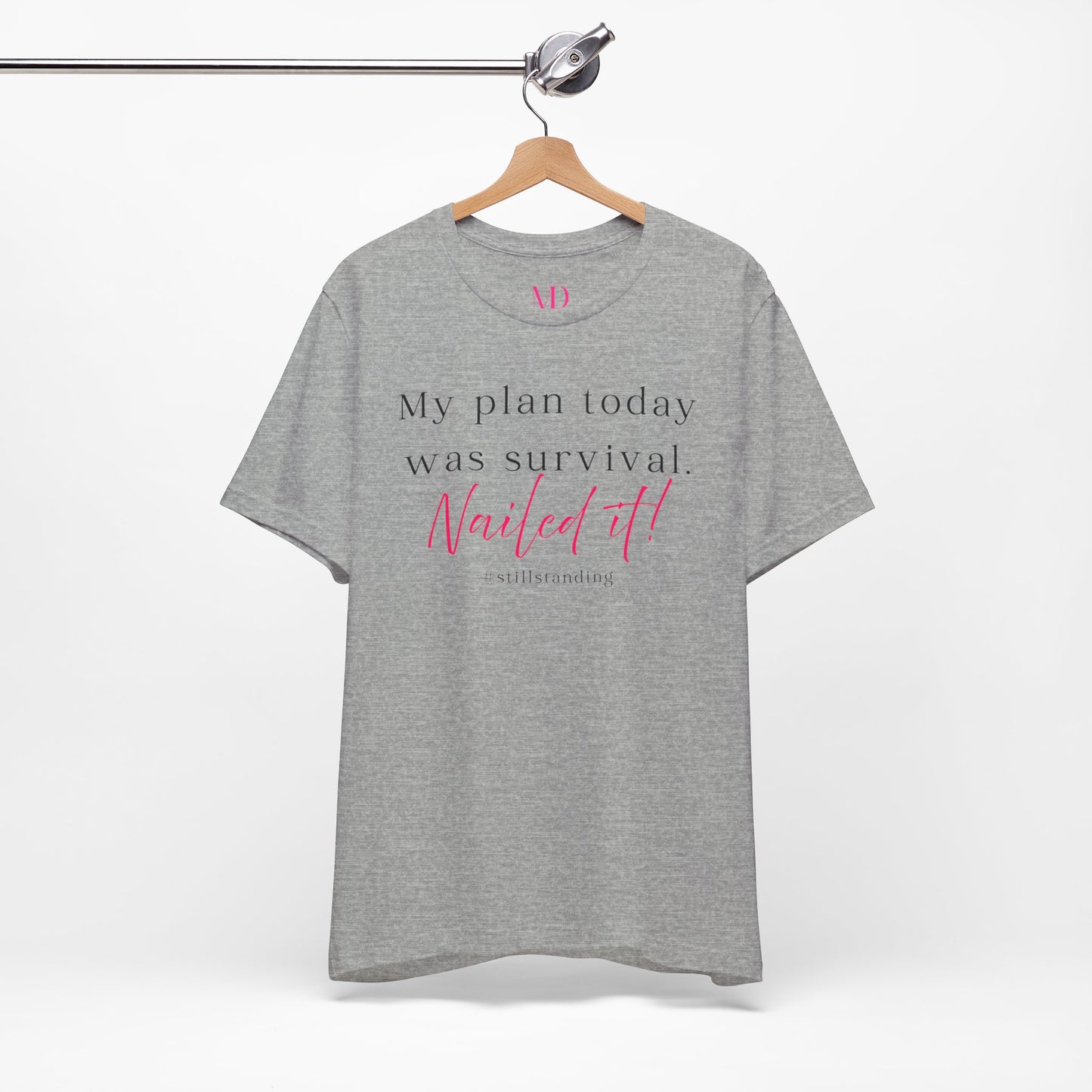 My Plan Today Was Survival Tee