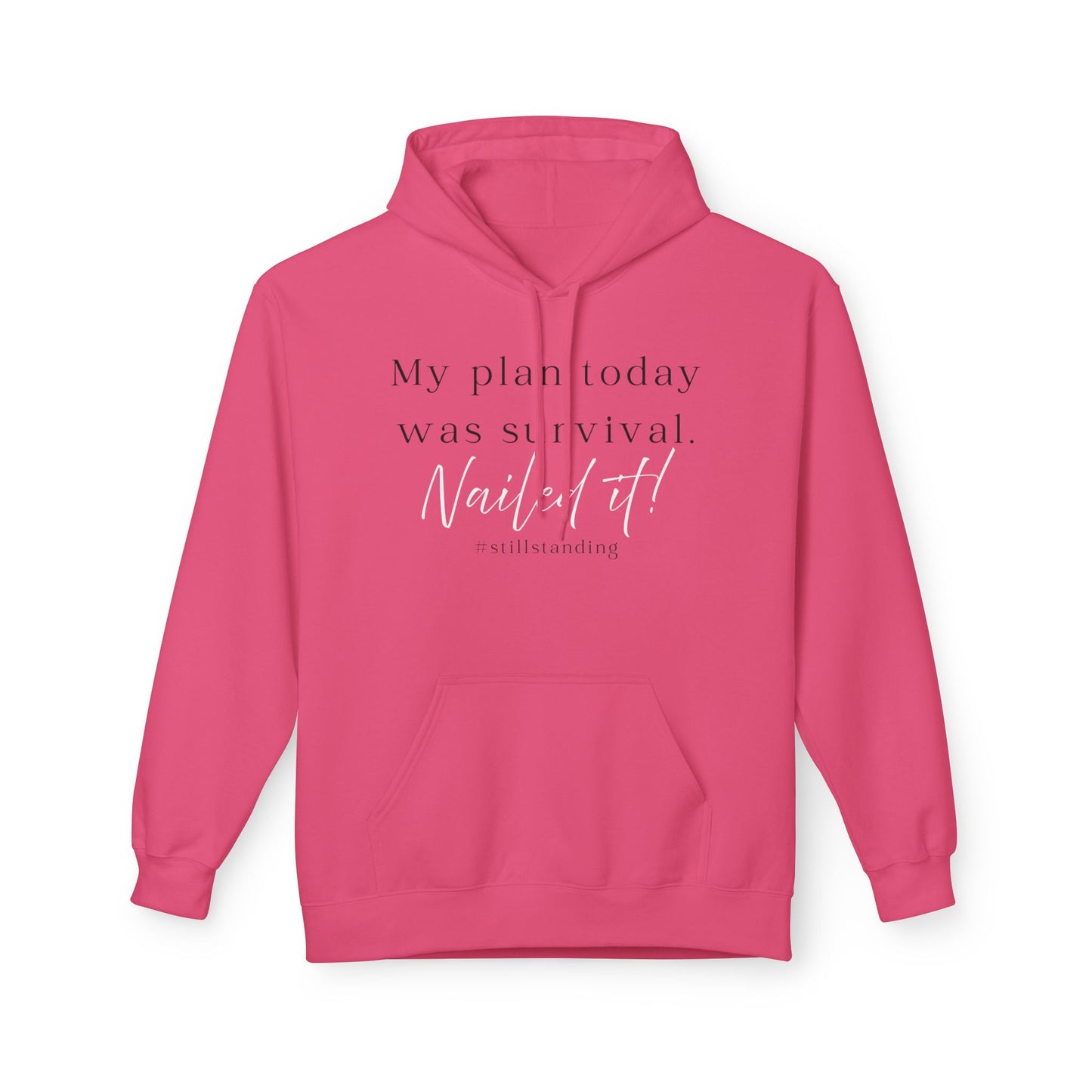 My Plan Today Was Survival Hoodie