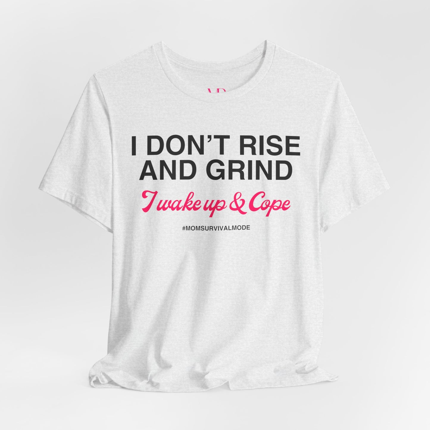 Wake Up & Cope Tee