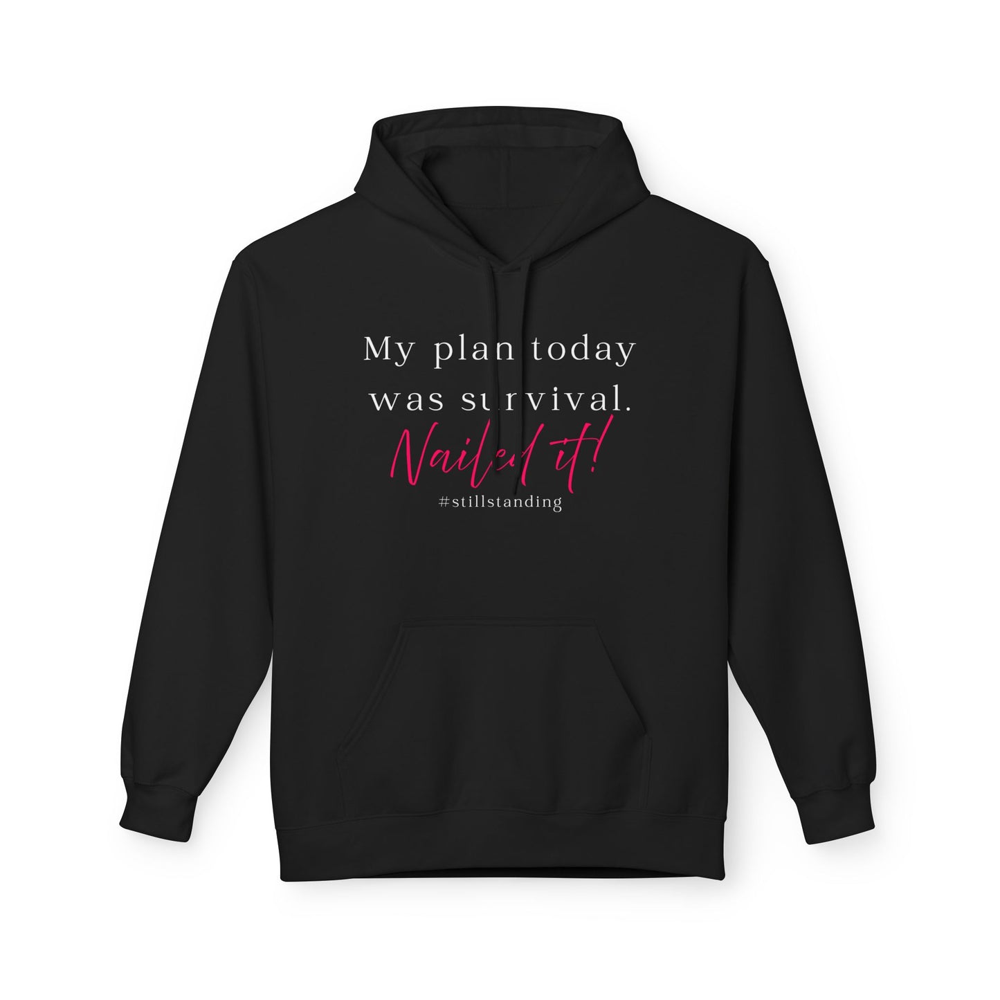 My Plan Today Was Survival Hoodie