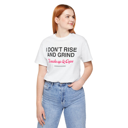 Wake Up & Cope Tee