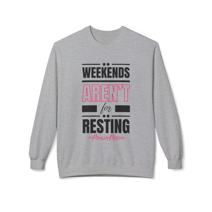 Weekends Aren’t for Resting Mom Sweatshirt