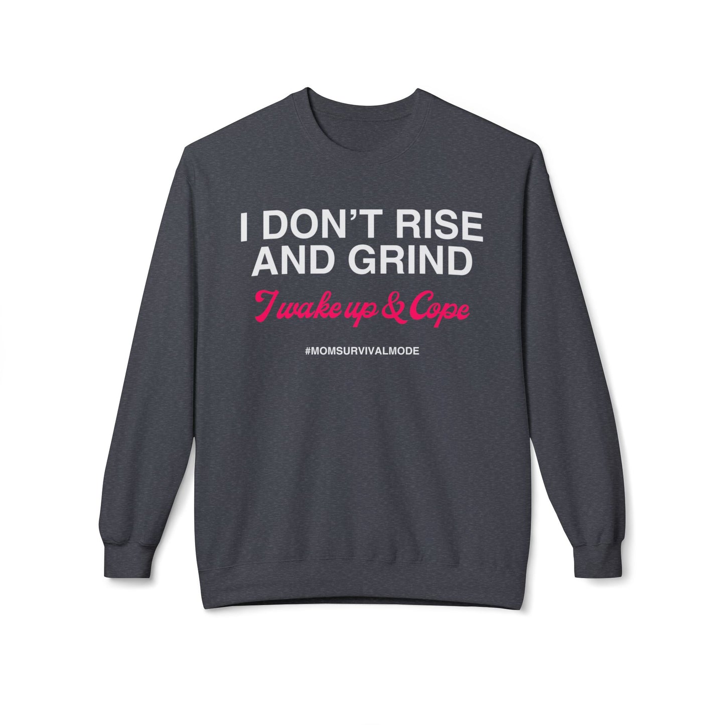 Wake Up & Cope Sweatshirt