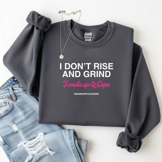 Wake Up & Cope Sweatshirt
