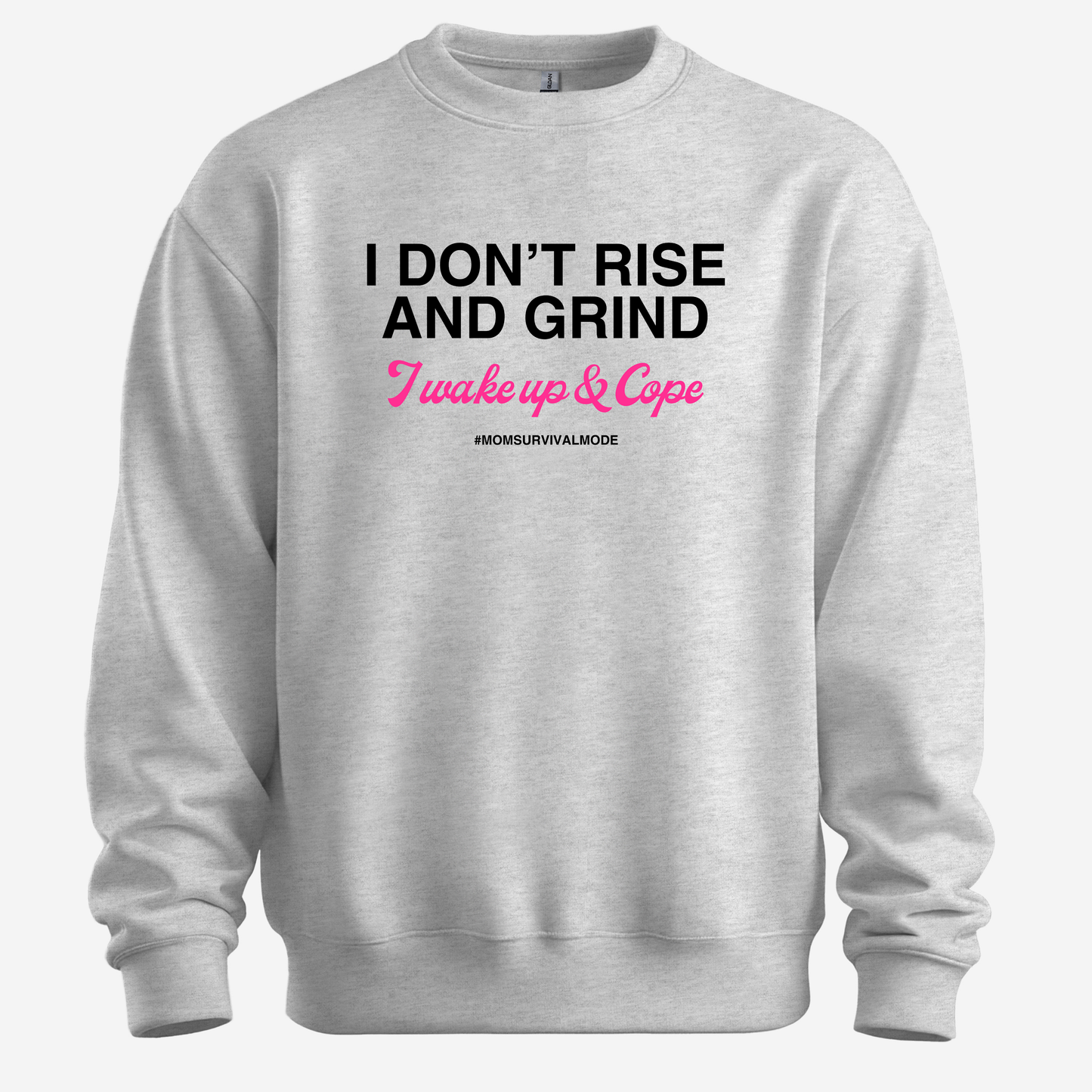 Wake Up & Cope Sweatshirt