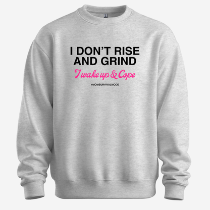 Wake Up & Cope Sweatshirt