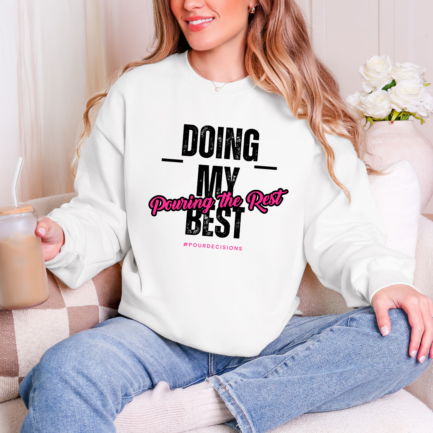 Doing My Best Sweatshirt