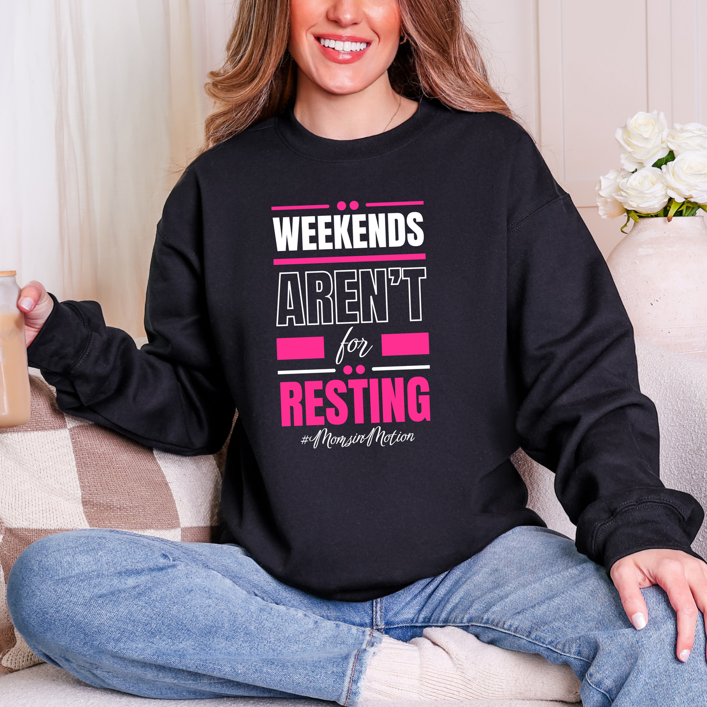 Weekends Aren’t for Resting Mom Sweatshirt