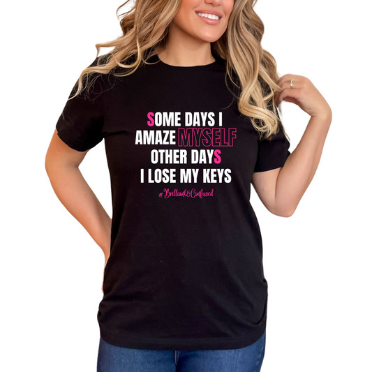 Some Days I Amaze Myself Tee