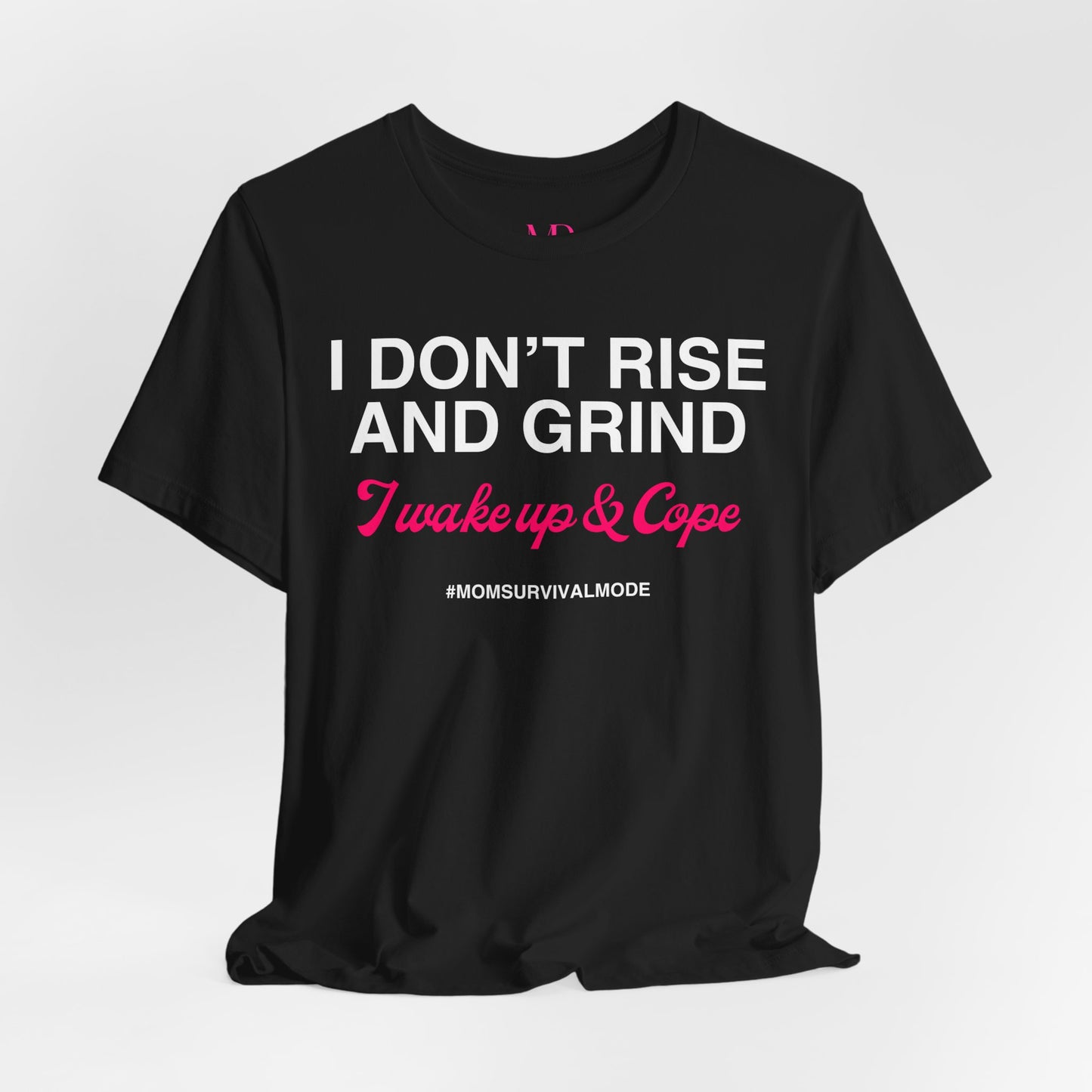 Wake Up & Cope Tee