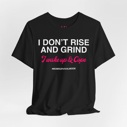 Wake Up & Cope Tee