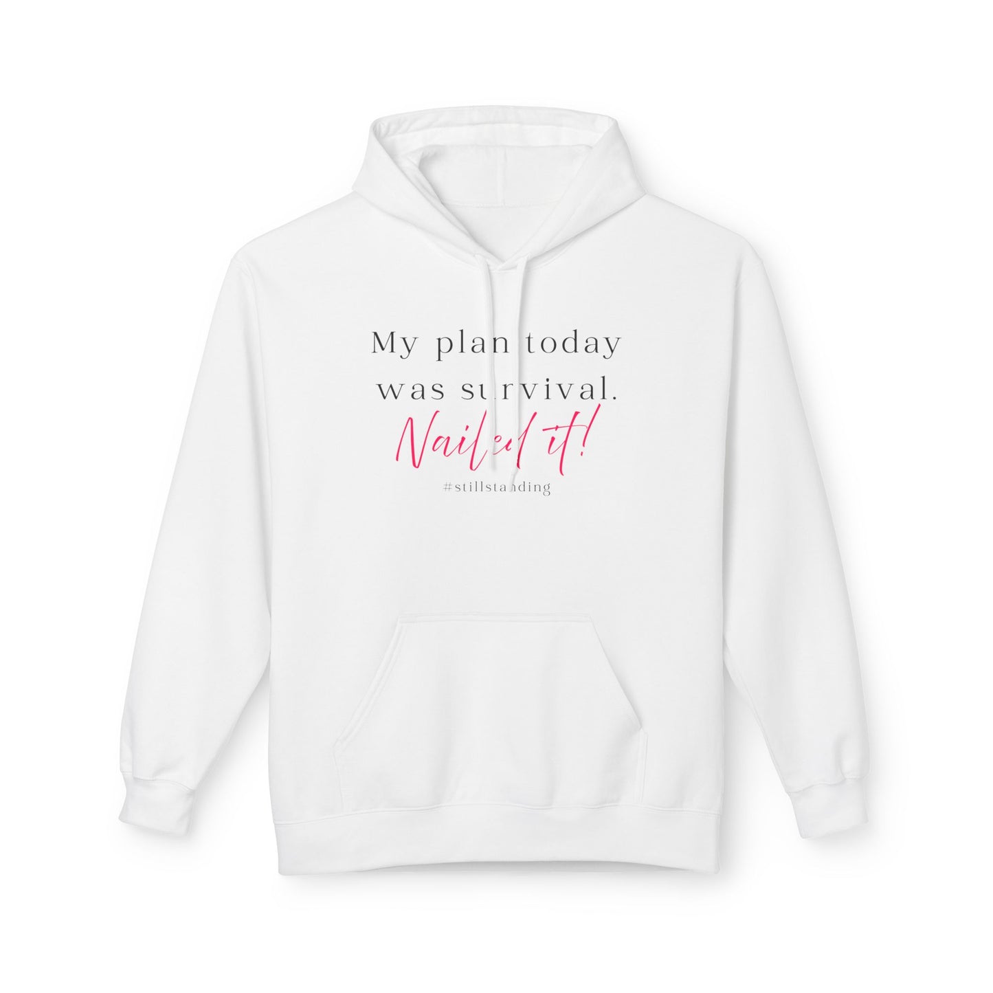 My Plan Today Was Survival Hoodie