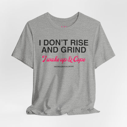 Wake Up & Cope Tee