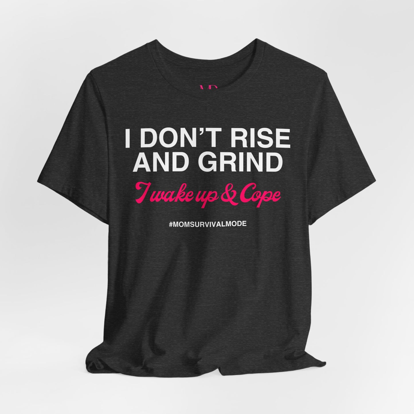 Wake Up & Cope Tee