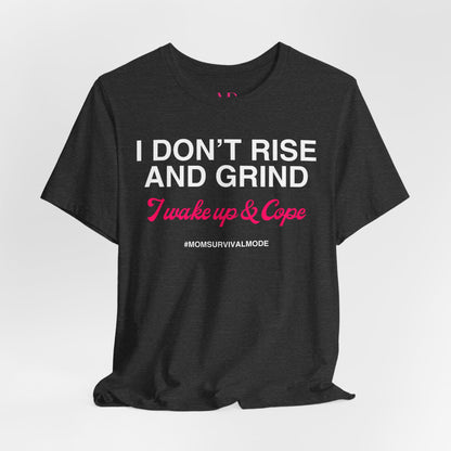 Wake Up & Cope Tee