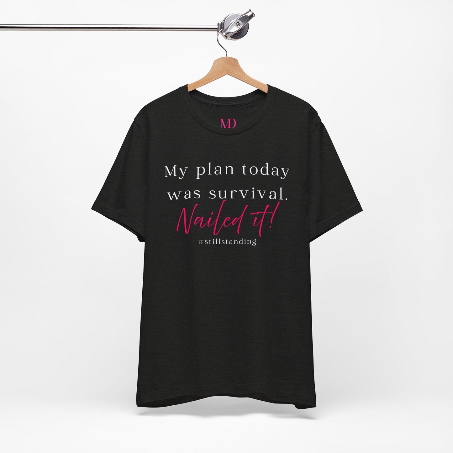 My Plan Today Was Survival Tee
