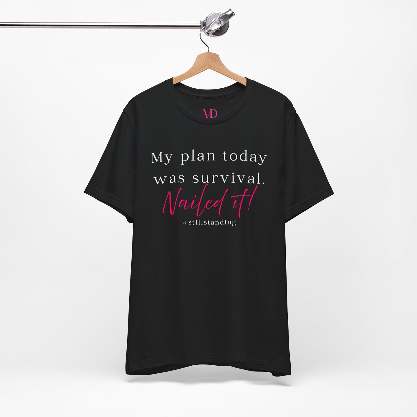 My Plan Today Was Survival Tee