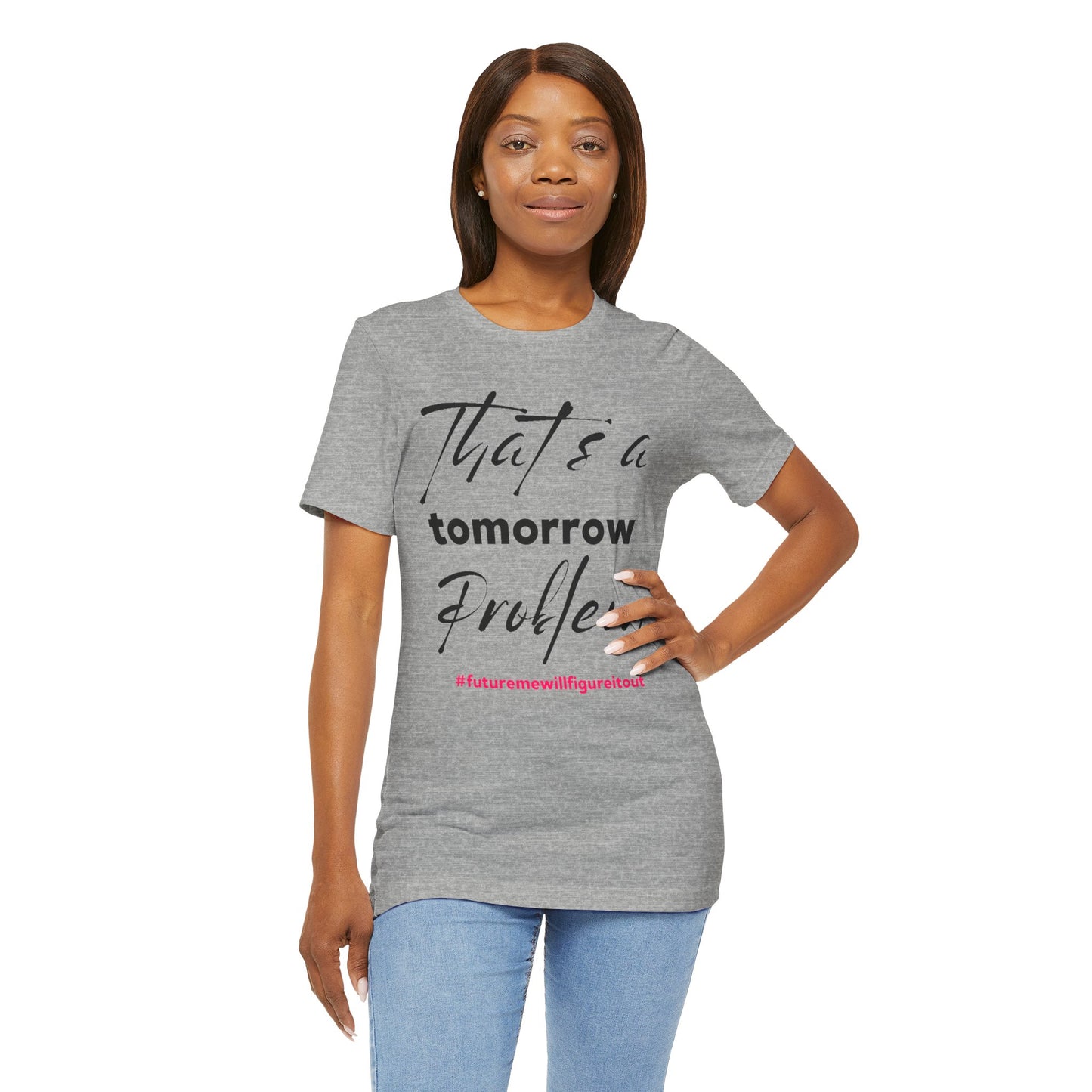 Tomorrow Problem Tee