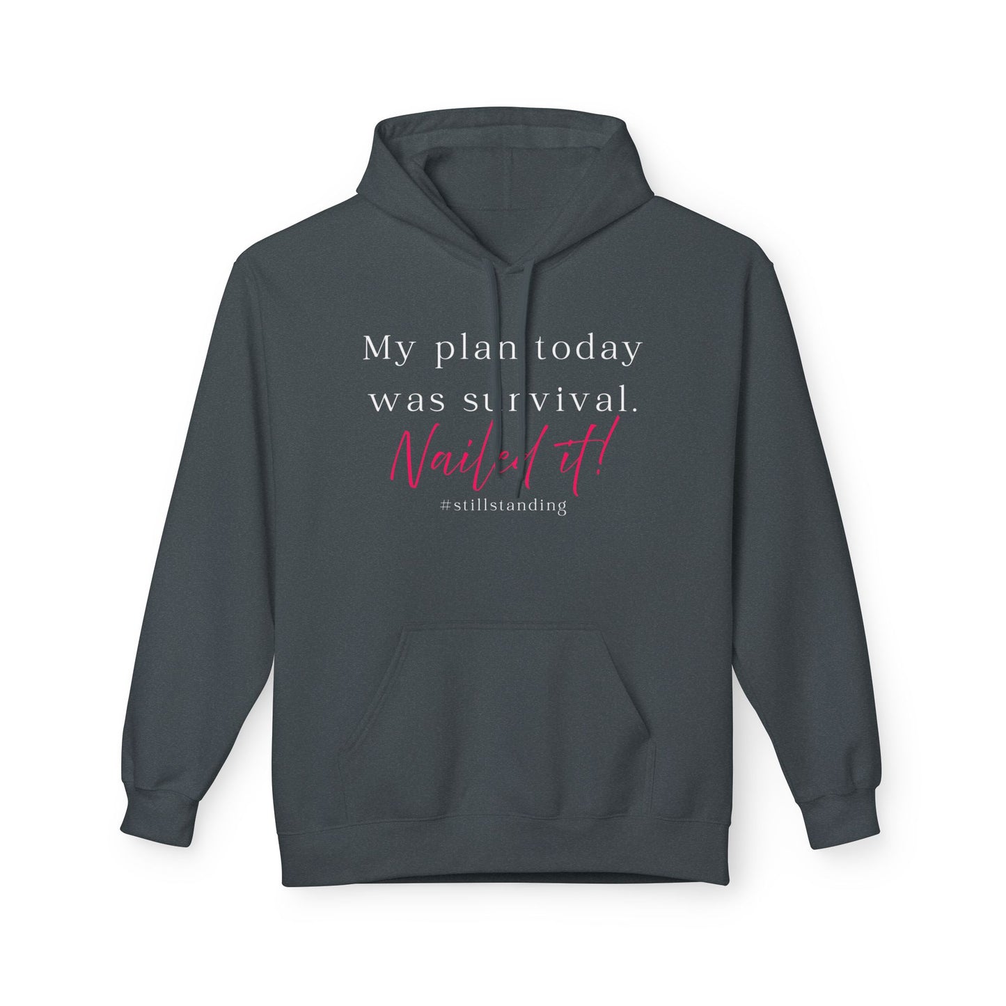 My Plan Today Was Survival Hoodie