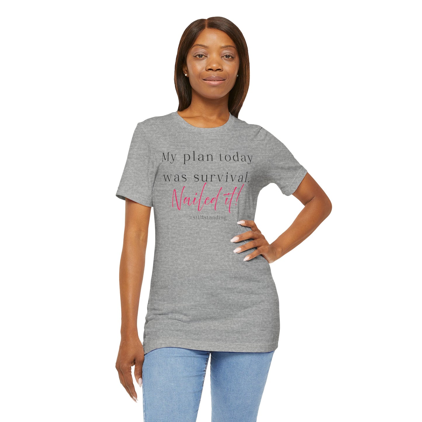 My Plan Today Was Survival Tee