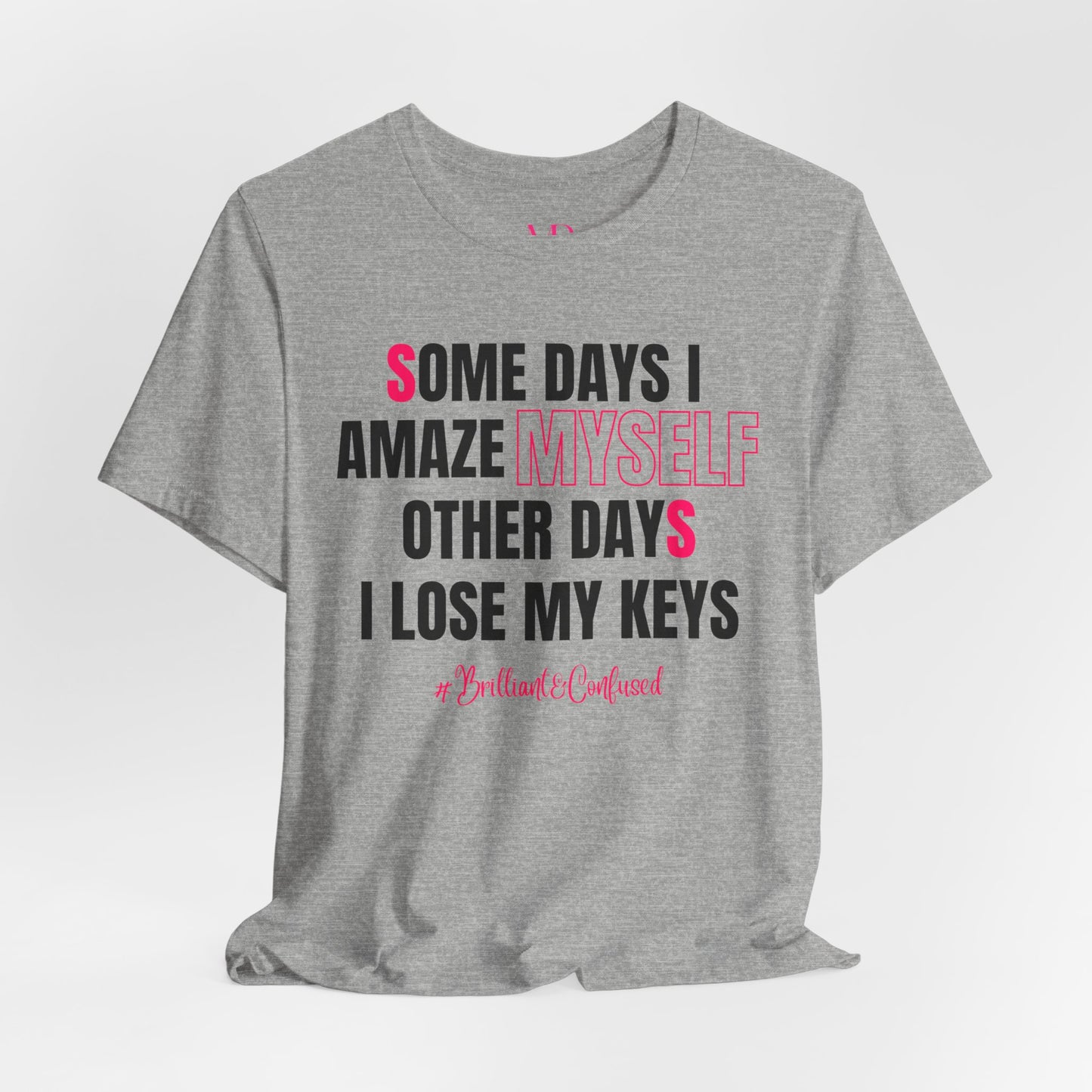 Some Days I Amaze Myself Tee