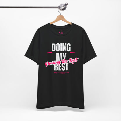 Pouring the Rest Tee