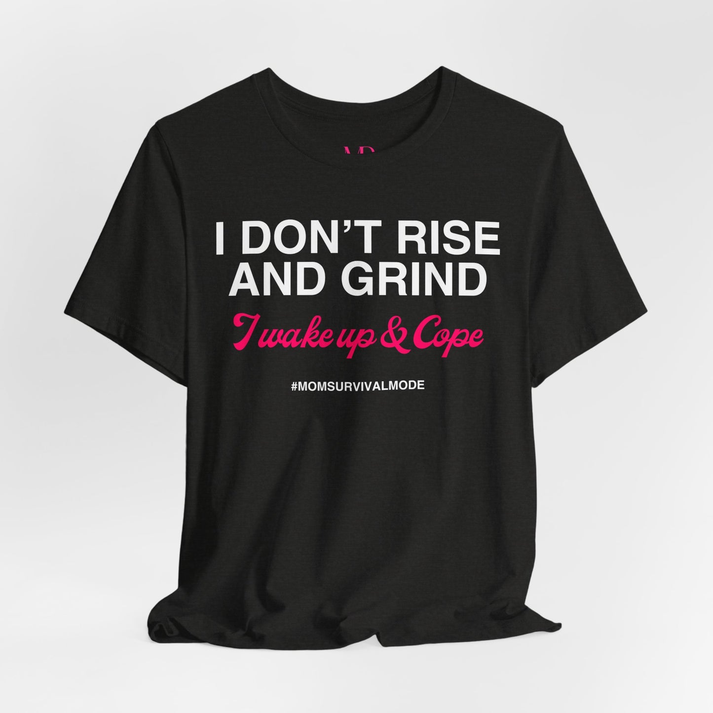 Wake Up & Cope Tee