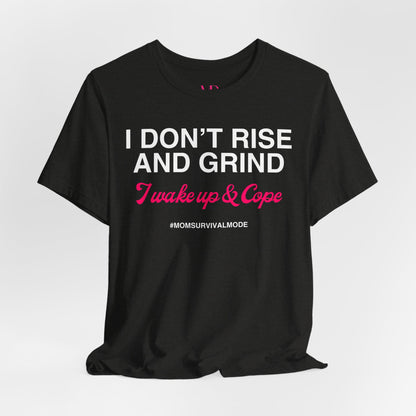 Wake Up & Cope Tee