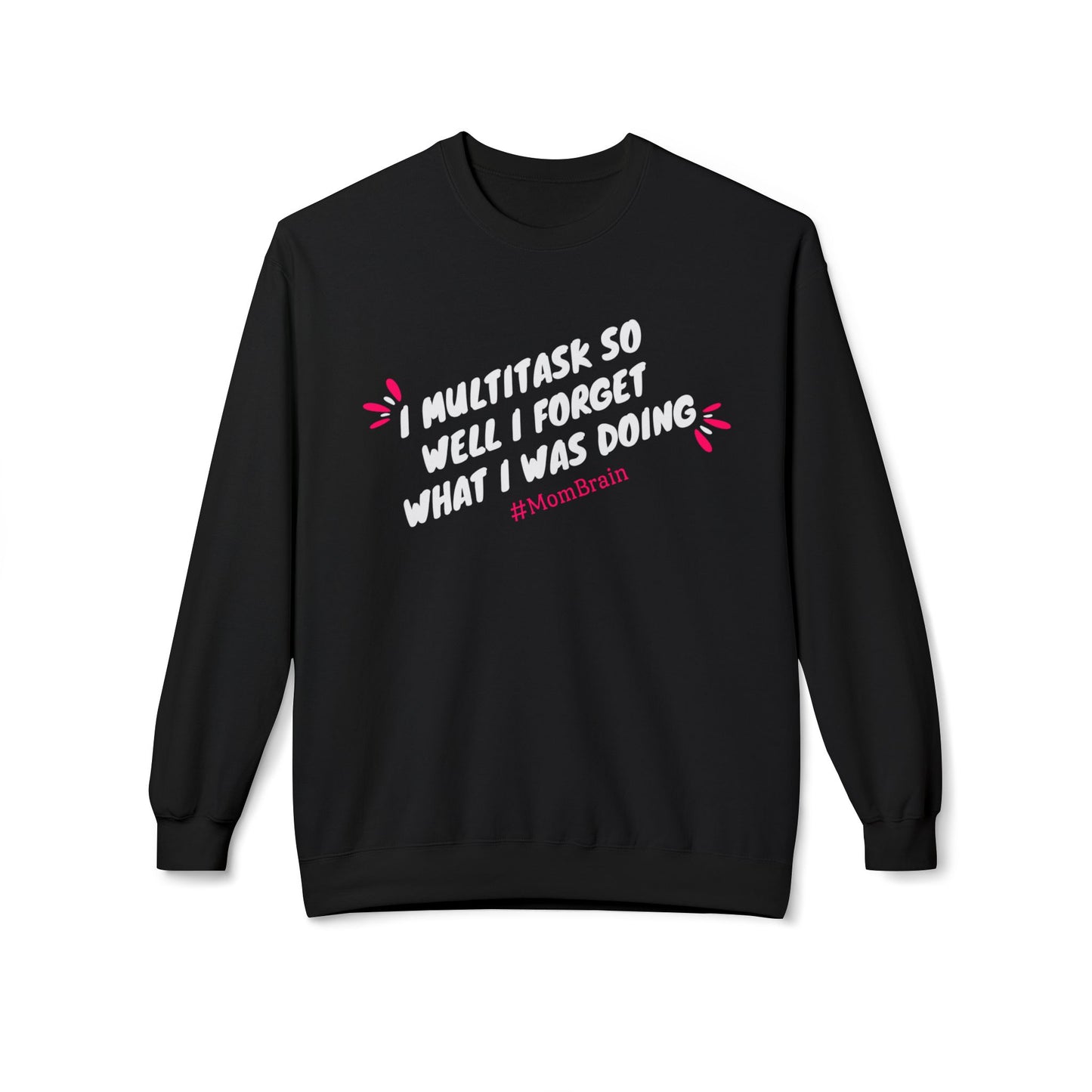Mom Brain Multitask Sweatshirt