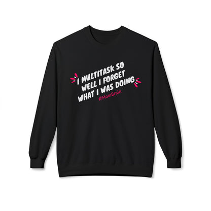 Mom Brain Multitask Sweatshirt